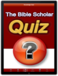 Bible Scholar Quiz